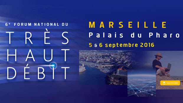 Firip : 6e Forum national du Très Haut Débit à Marseille