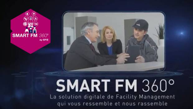 SMART FM 360° : nouvelle plate-forme digitale chez Spie
