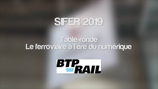 Sifer 2019 : le ferroviaire à l'ère du numérique