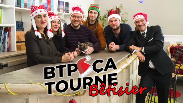 BTP ça tourne: le bêtisier
