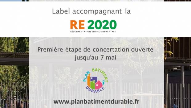 Label RE2020 : le Plan Bâtiment Durable ouvre une première étape de concertation
