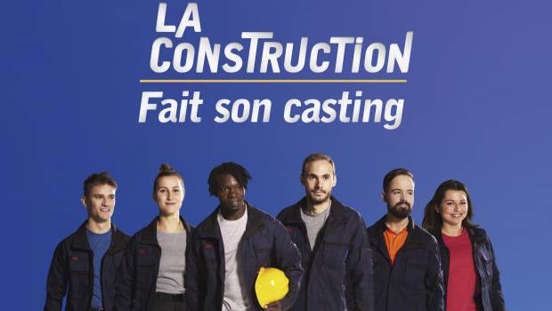 La Construction fait son casting  !