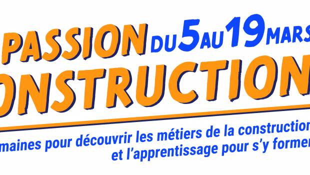 #PassionConstruction : un coup de projecteur sur les métiers de la construction