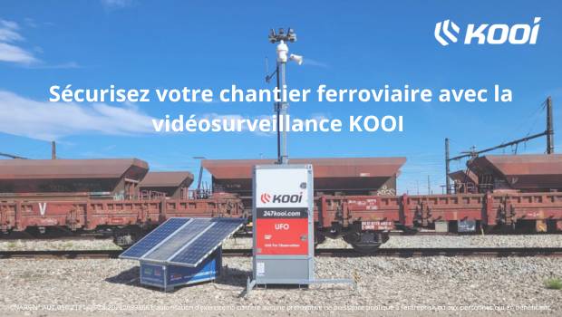 KOOI Vidéosurveillance votre spécialiste de la sécurité temporaire de chantier ferroviaire