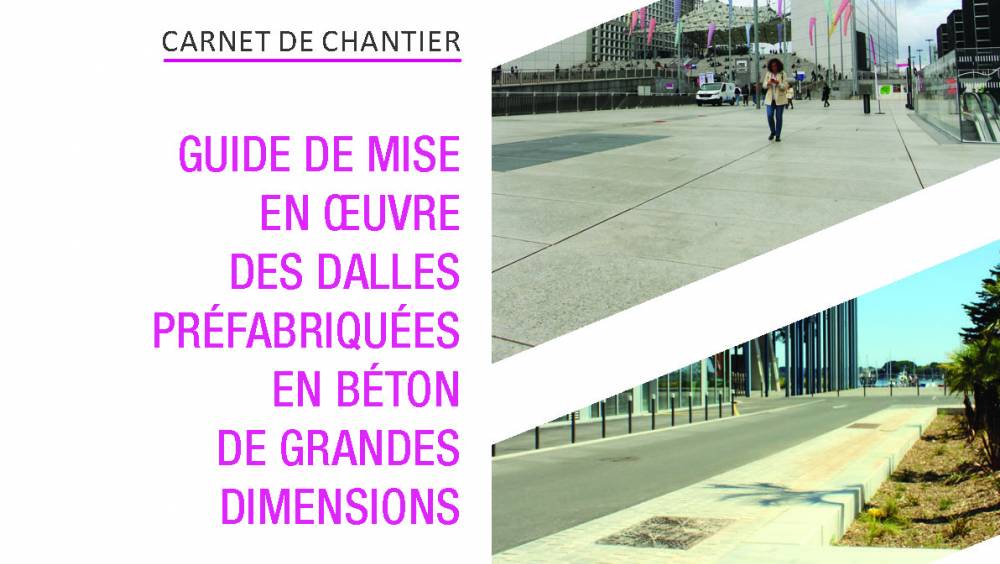 Parution du Guide de mise en œuvre des dalles préfabriquées en béton de grandes dimensions