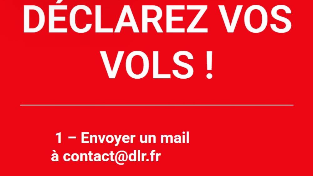 Déclarez immédiatement vos vols auprès de DLR ! La meilleure façon d'être sûr de récupérer vos matériels !